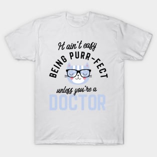 Doctor Cat Gifts for Cat Lovers - It ain't easy being Purr Fect T-Shirt